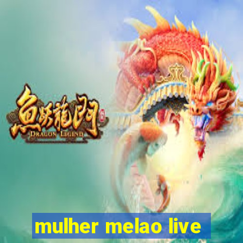 mulher melao live